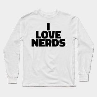 I Love Nerds Long Sleeve T-Shirt